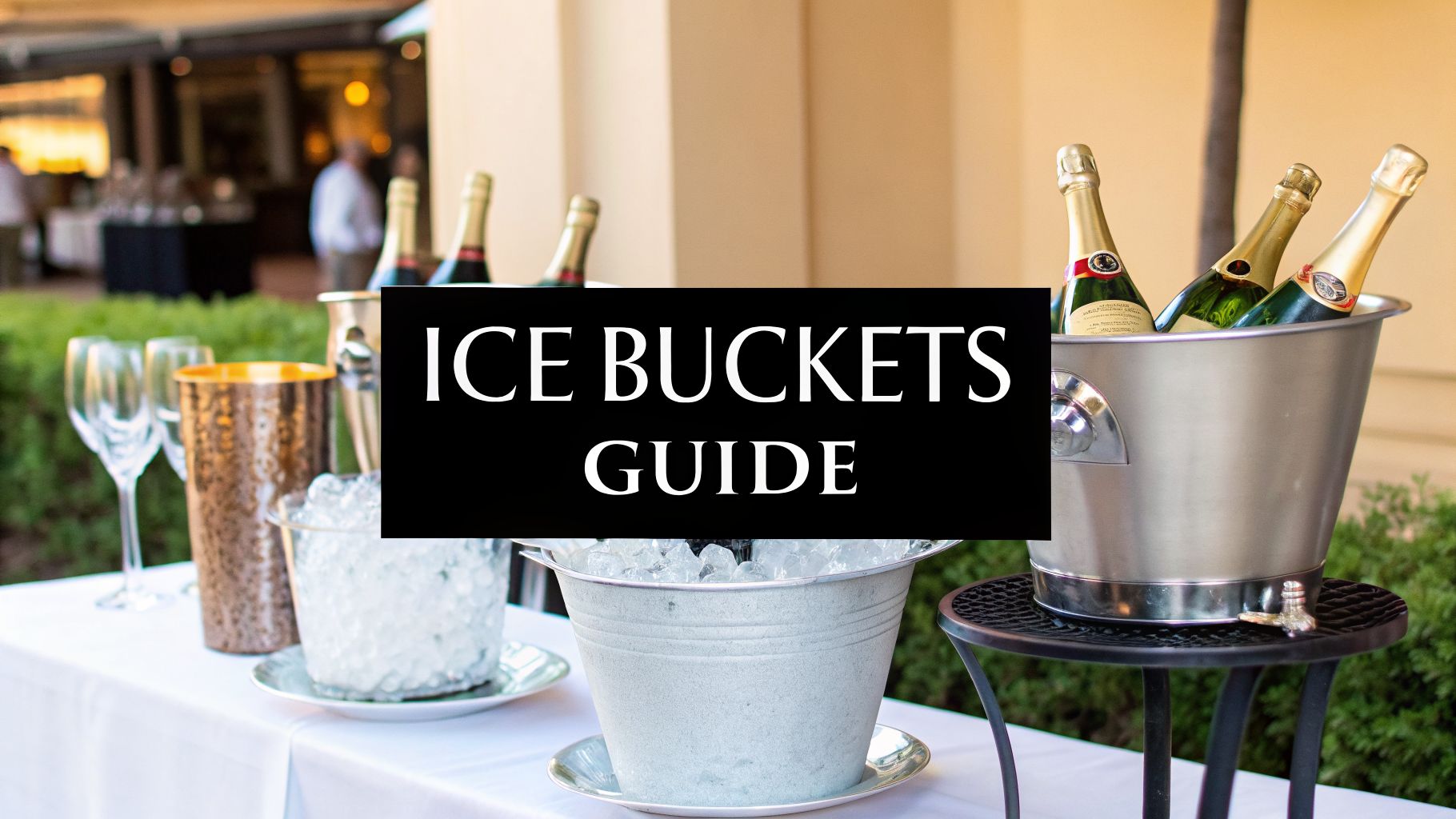 A Guide to Using Ice Buckets and Stands for Events