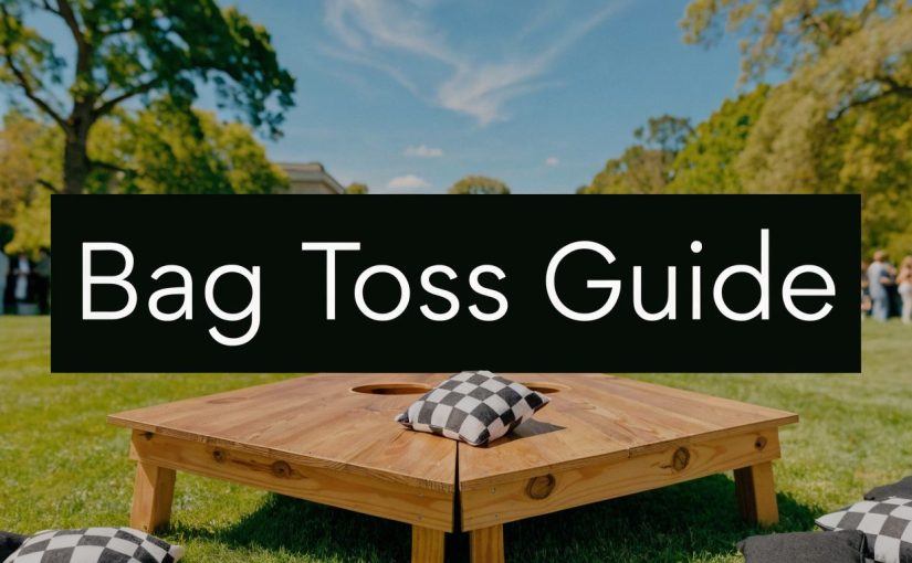 Bag Toss Game Your Ultimate Event Entertainment Guide
